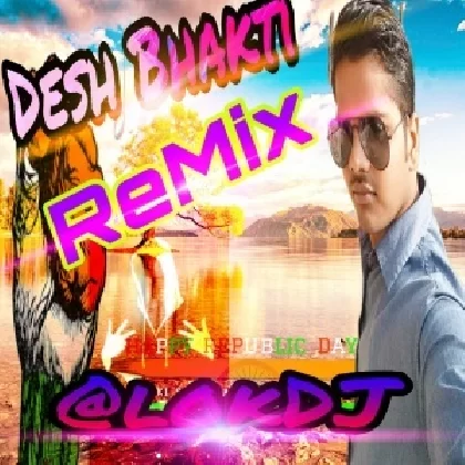 Desh Mere Desh Mere (Legend Of Bhagat Singh) Dj Remix