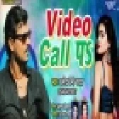 Video Call Pa (Pramod Premi Yadav) Mp3 Song